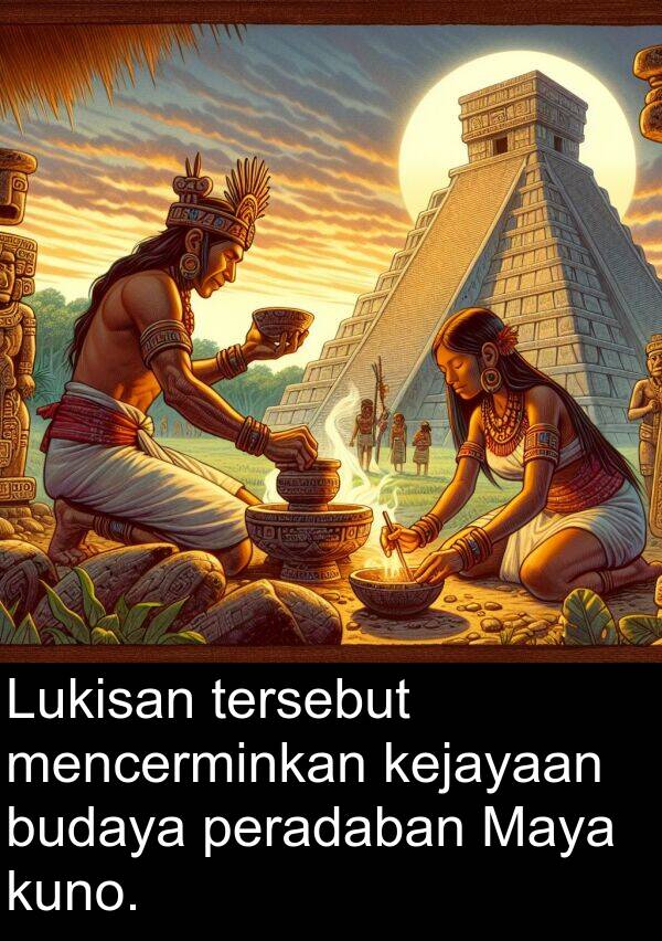 budaya: Lukisan tersebut mencerminkan kejayaan budaya peradaban Maya kuno.