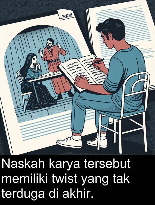 tak: Naskah karya tersebut memiliki twist yang tak terduga di akhir.