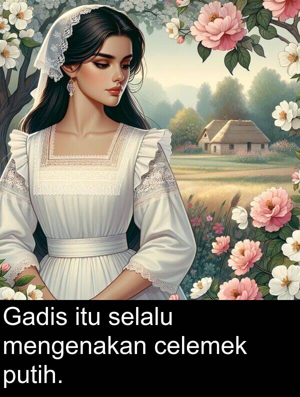 selalu: Gadis itu selalu mengenakan celemek putih.