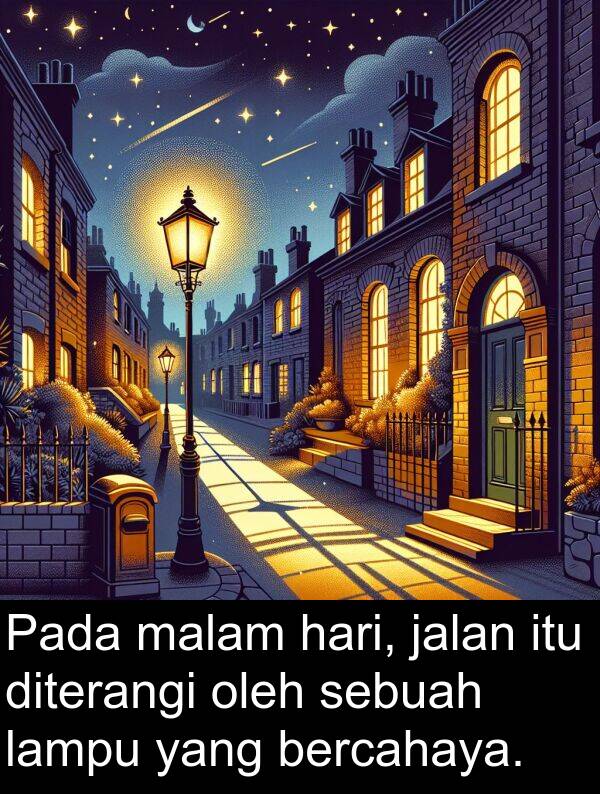 lampu: Pada malam hari, jalan itu diterangi oleh sebuah lampu yang bercahaya.
