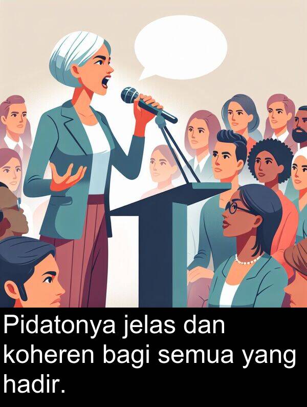 jelas: Pidatonya jelas dan koheren bagi semua yang hadir.