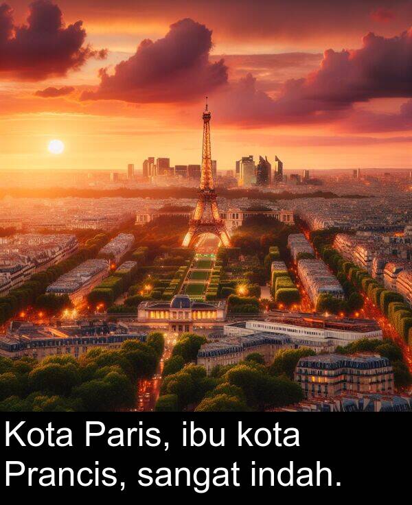 indah: Kota Paris, ibu kota Prancis, sangat indah.