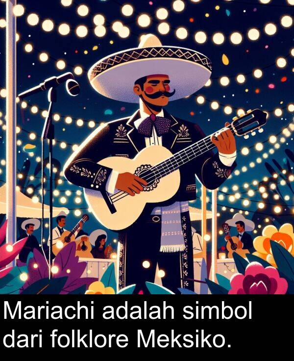 simbol: Mariachi adalah simbol dari folklore Meksiko.