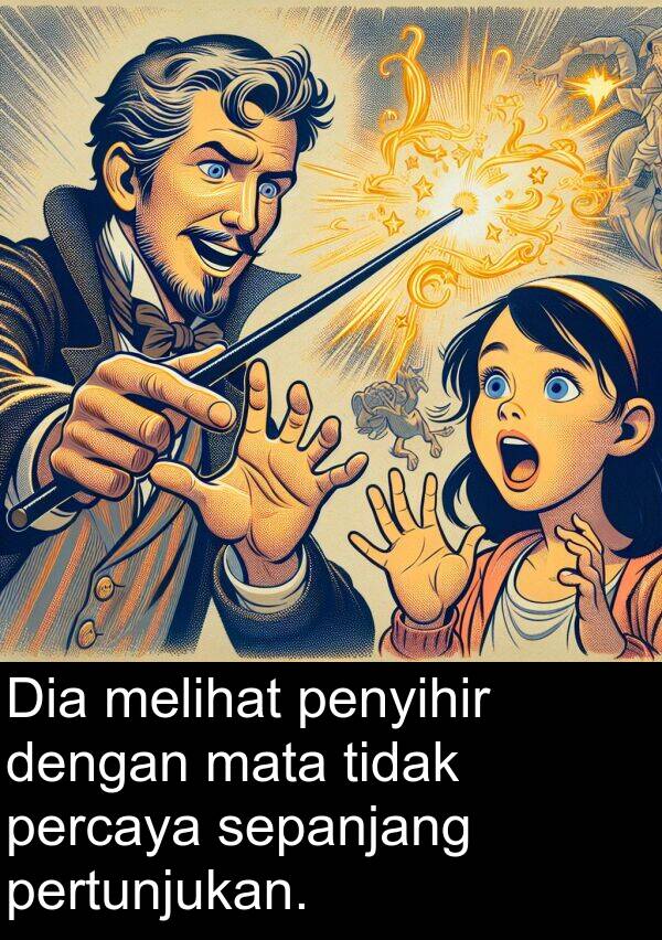 mata: Dia melihat penyihir dengan mata tidak percaya sepanjang pertunjukan.