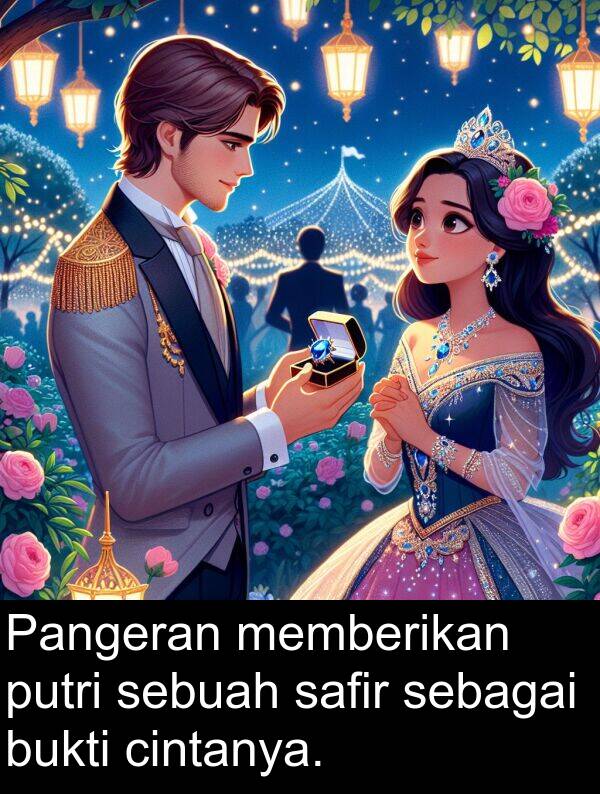 sebagai: Pangeran memberikan putri sebuah safir sebagai bukti cintanya.