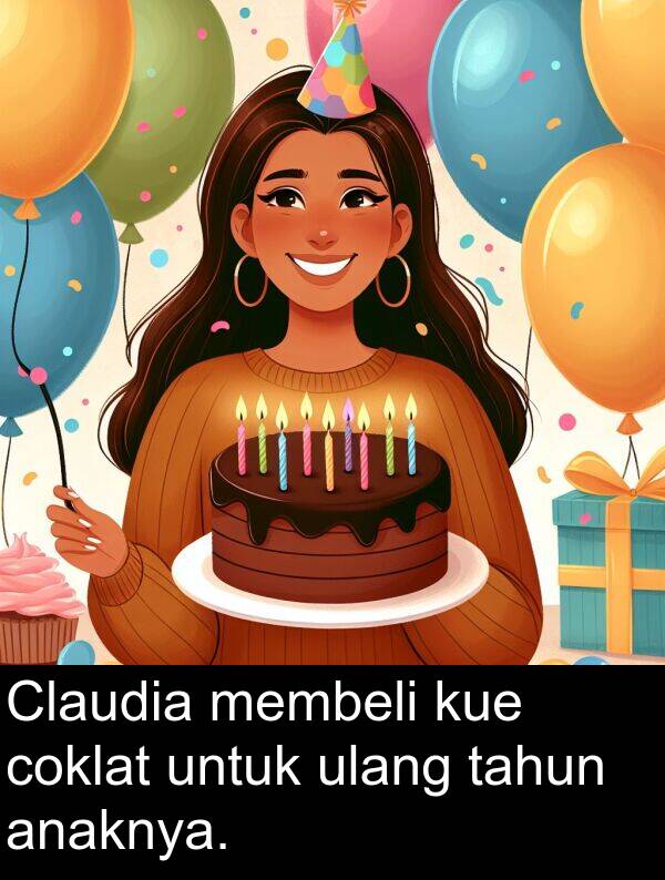 tahun: Claudia membeli kue coklat untuk ulang tahun anaknya.