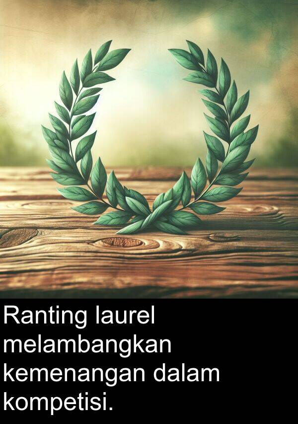 melambangkan: Ranting laurel melambangkan kemenangan dalam kompetisi.