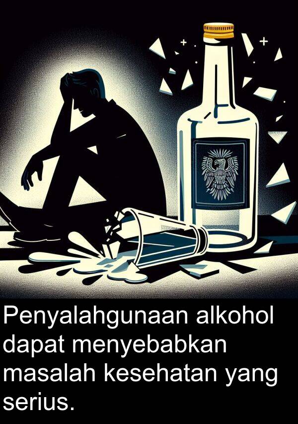 masalah: Penyalahgunaan alkohol dapat menyebabkan masalah kesehatan yang serius.