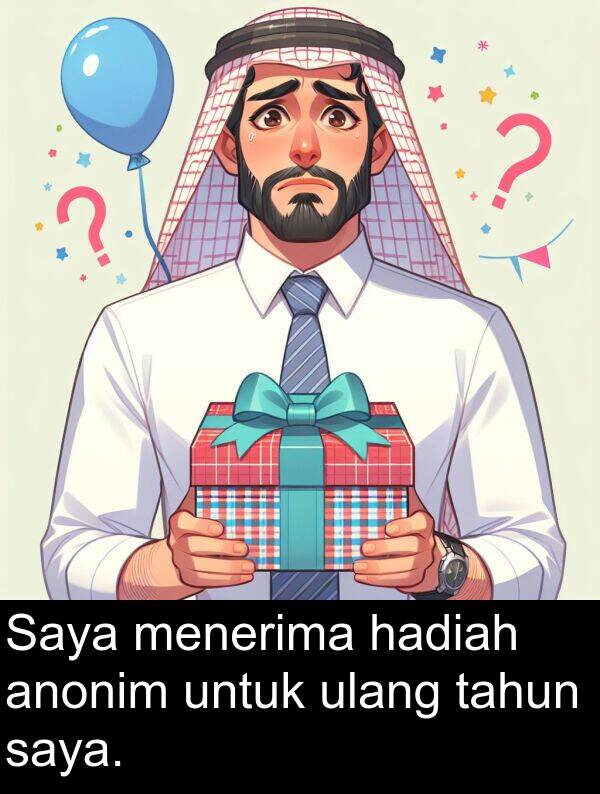 hadiah: Saya menerima hadiah anonim untuk ulang tahun saya.