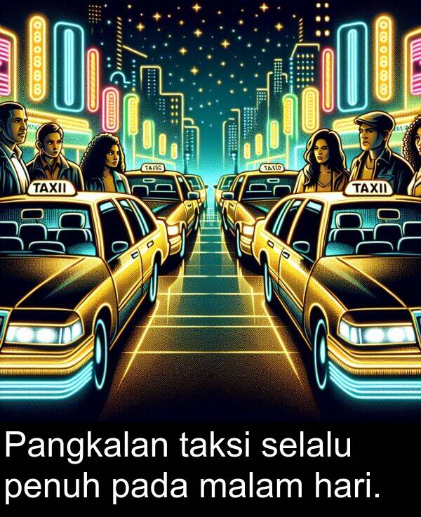 taksi: Pangkalan taksi selalu penuh pada malam hari.