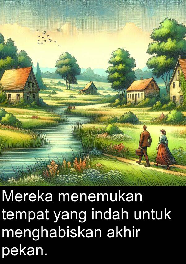 tempat: Mereka menemukan tempat yang indah untuk menghabiskan akhir pekan.