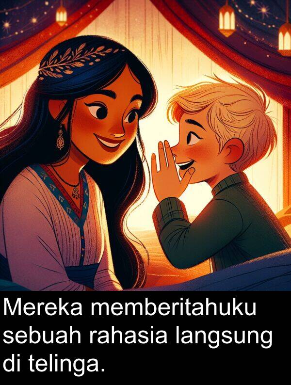 telinga: Mereka memberitahuku sebuah rahasia langsung di telinga.
