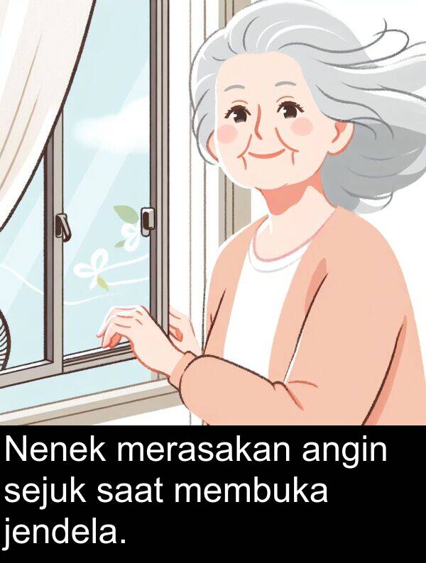 saat: Nenek merasakan angin sejuk saat membuka jendela.