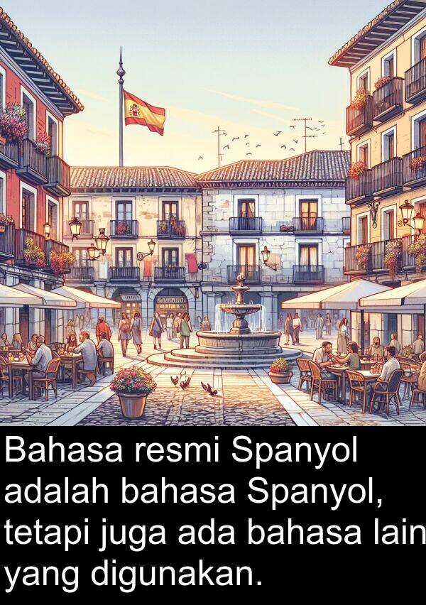 lain: Bahasa resmi Spanyol adalah bahasa Spanyol, tetapi juga ada bahasa lain yang digunakan.