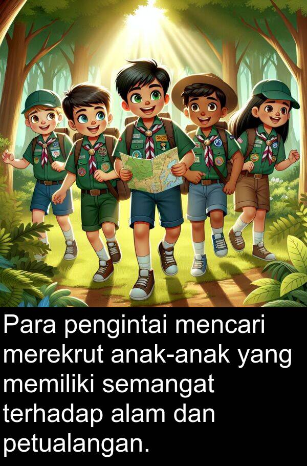 terhadap: Para pengintai mencari merekrut anak-anak yang memiliki semangat terhadap alam dan petualangan.