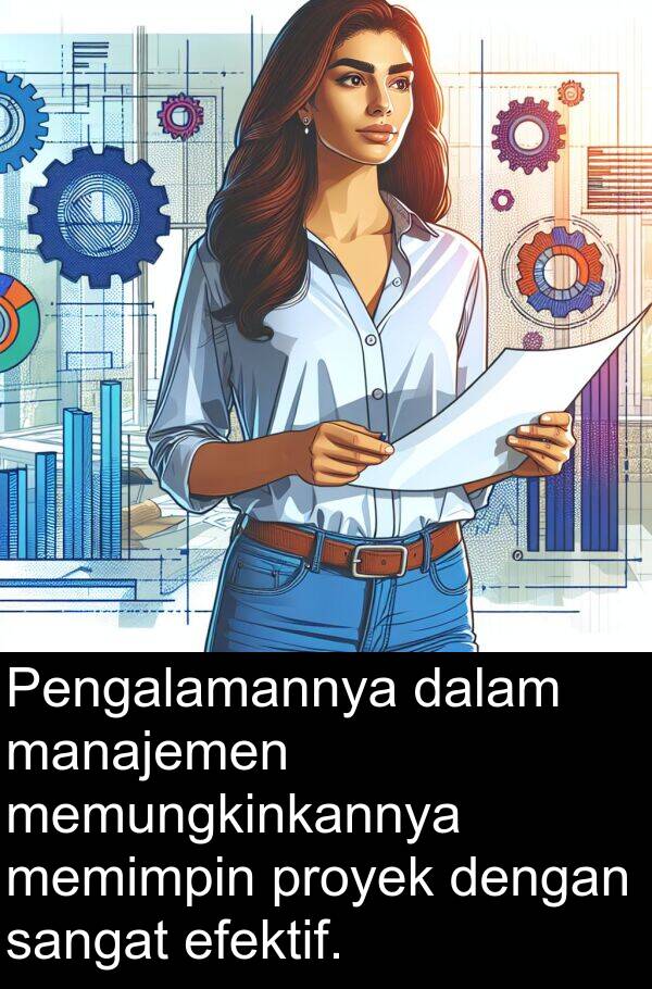 manajemen: Pengalamannya dalam manajemen memungkinkannya memimpin proyek dengan sangat efektif.