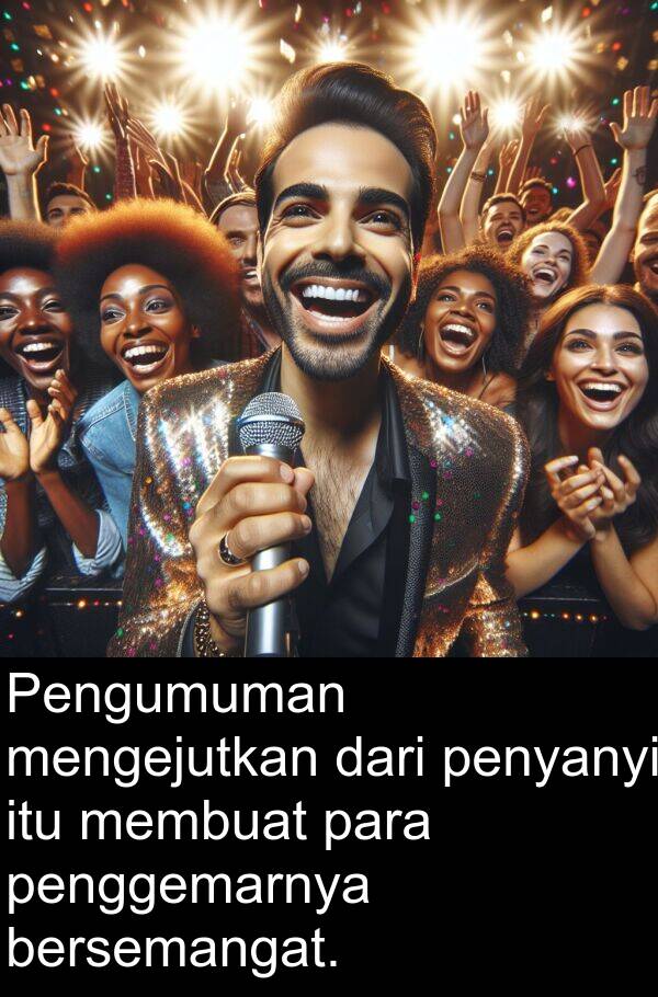 bersemangat: Pengumuman mengejutkan dari penyanyi itu membuat para penggemarnya bersemangat.