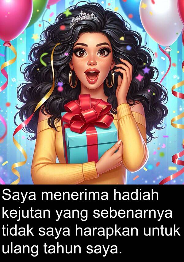 sebenarnya: Saya menerima hadiah kejutan yang sebenarnya tidak saya harapkan untuk ulang tahun saya.