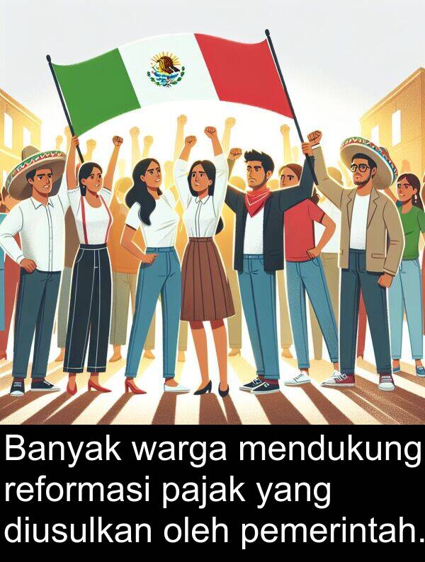 warga: Banyak warga mendukung reformasi pajak yang diusulkan oleh pemerintah.