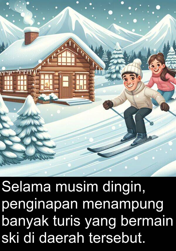 ski: Selama musim dingin, penginapan menampung banyak turis yang bermain ski di daerah tersebut.