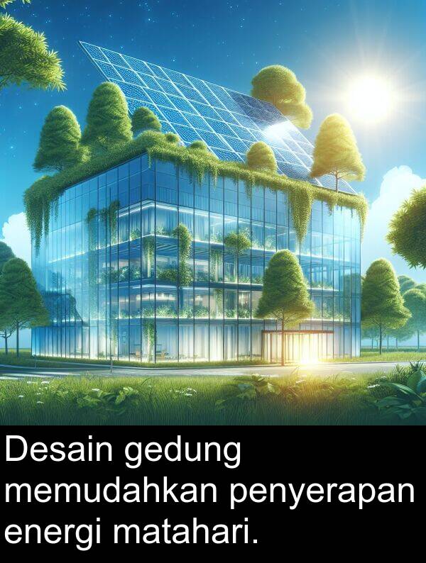 energi: Desain gedung memudahkan penyerapan energi matahari.