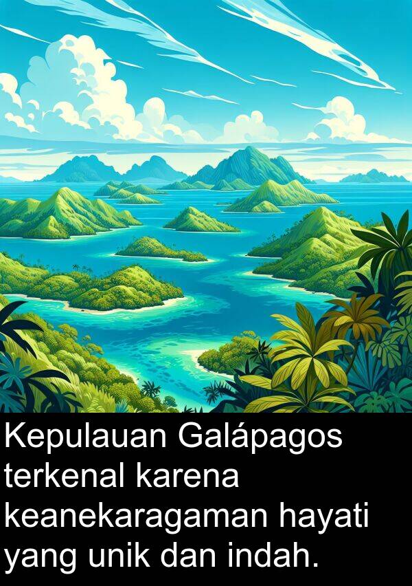 hayati: Kepulauan Galápagos terkenal karena keanekaragaman hayati yang unik dan indah.