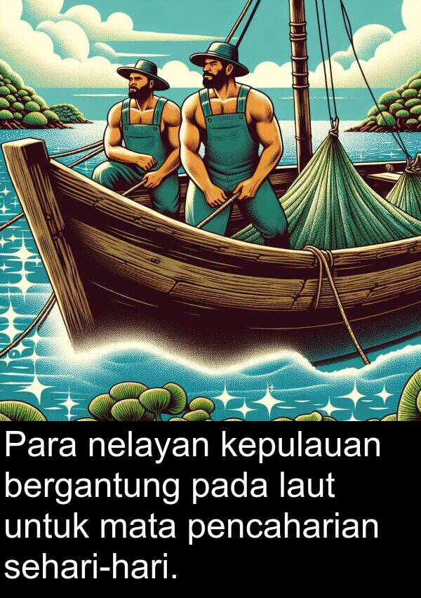 nelayan: Para nelayan kepulauan bergantung pada laut untuk mata pencaharian sehari-hari.