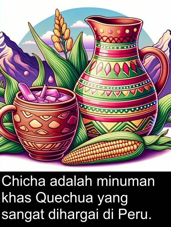minuman: Chicha adalah minuman khas Quechua yang sangat dihargai di Peru.