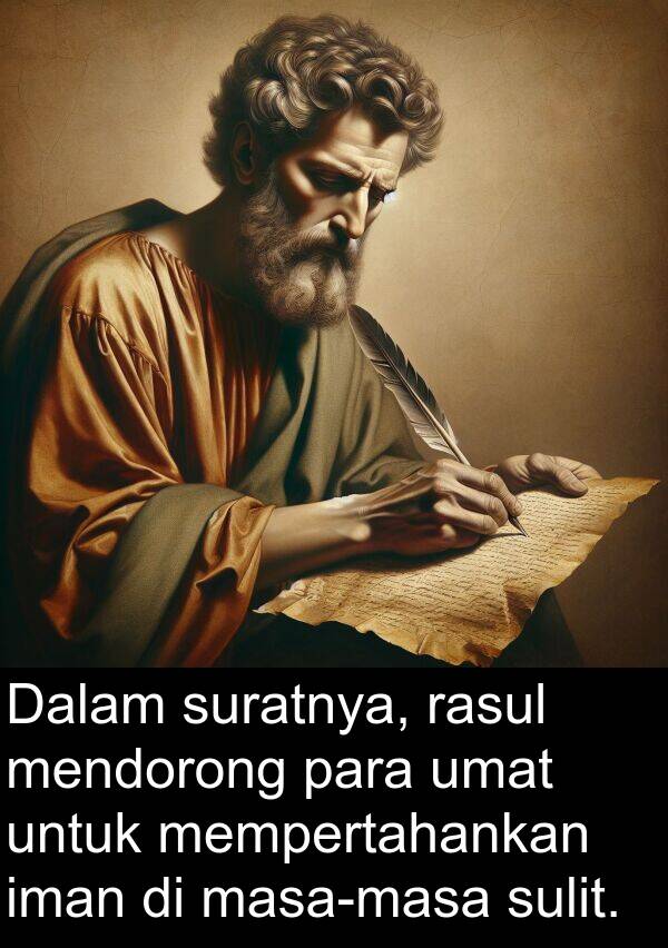 rasul: Dalam suratnya, rasul mendorong para umat untuk mempertahankan iman di masa-masa sulit.