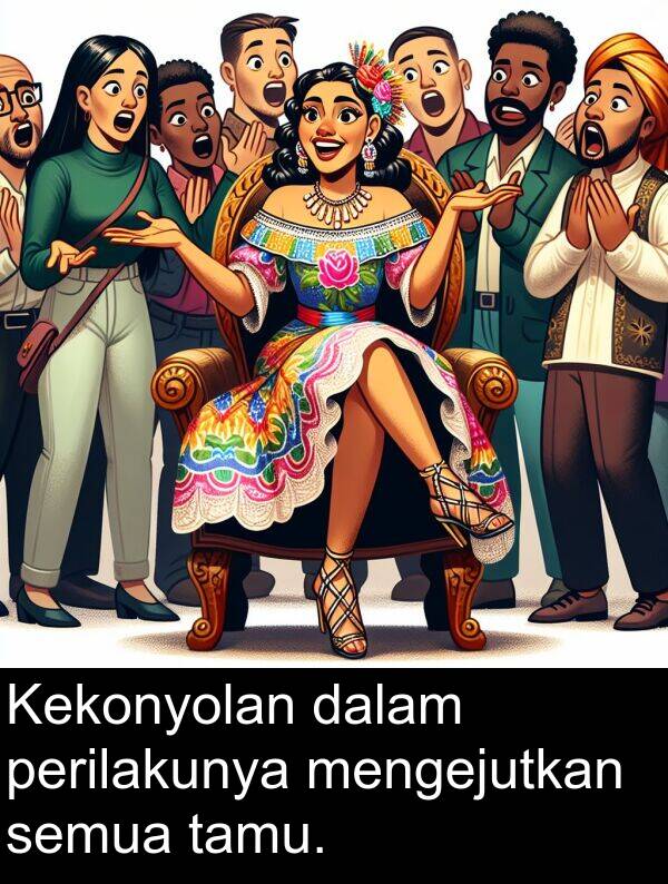perilakunya: Kekonyolan dalam perilakunya mengejutkan semua tamu.