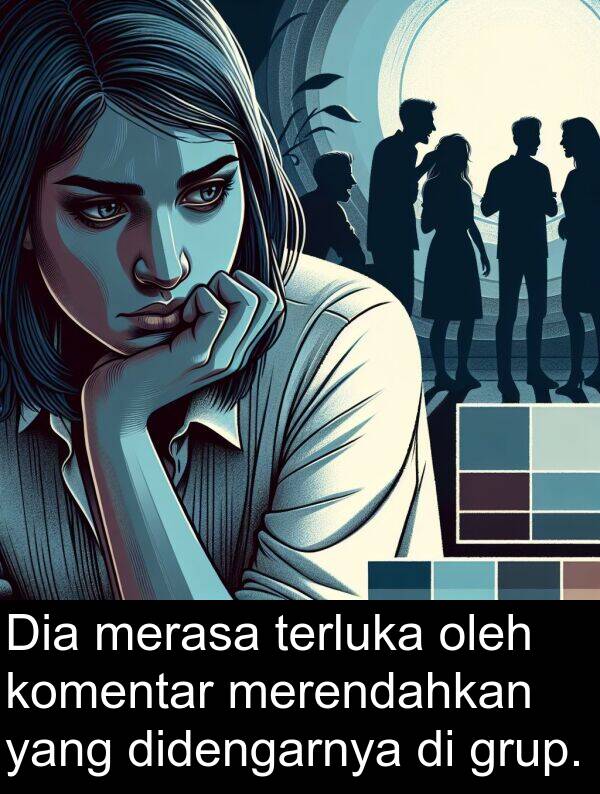 terluka: Dia merasa terluka oleh komentar merendahkan yang didengarnya di grup.
