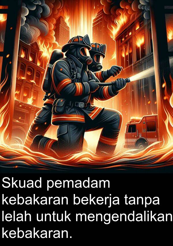pemadam: Skuad pemadam kebakaran bekerja tanpa lelah untuk mengendalikan kebakaran.