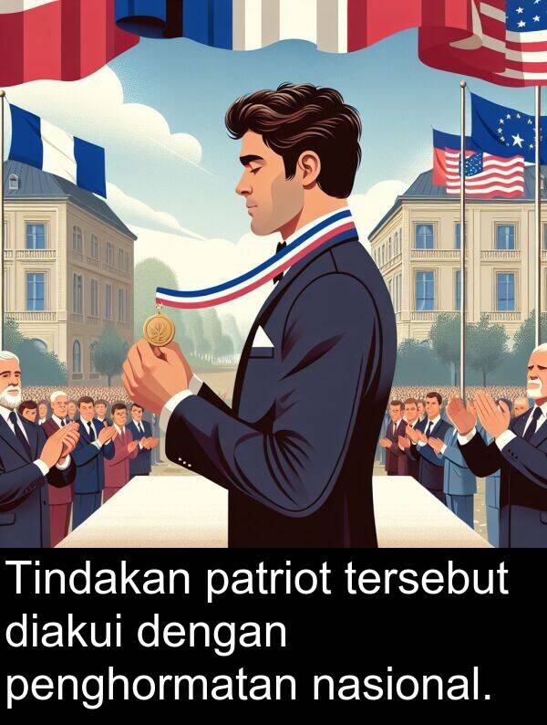 nasional: Tindakan patriot tersebut diakui dengan penghormatan nasional.