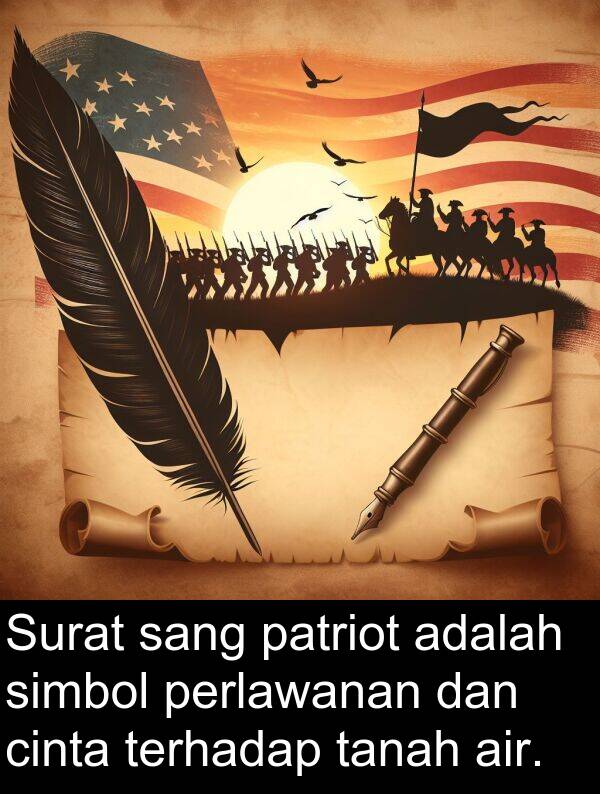 terhadap: Surat sang patriot adalah simbol perlawanan dan cinta terhadap tanah air.