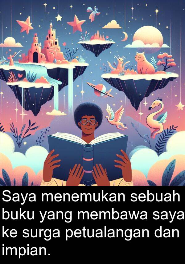 impian: Saya menemukan sebuah buku yang membawa saya ke surga petualangan dan impian.