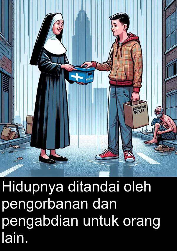 lain: Hidupnya ditandai oleh pengorbanan dan pengabdian untuk orang lain.