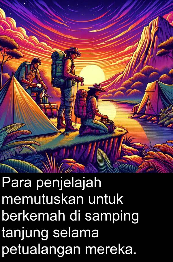tanjung: Para penjelajah memutuskan untuk berkemah di samping tanjung selama petualangan mereka.