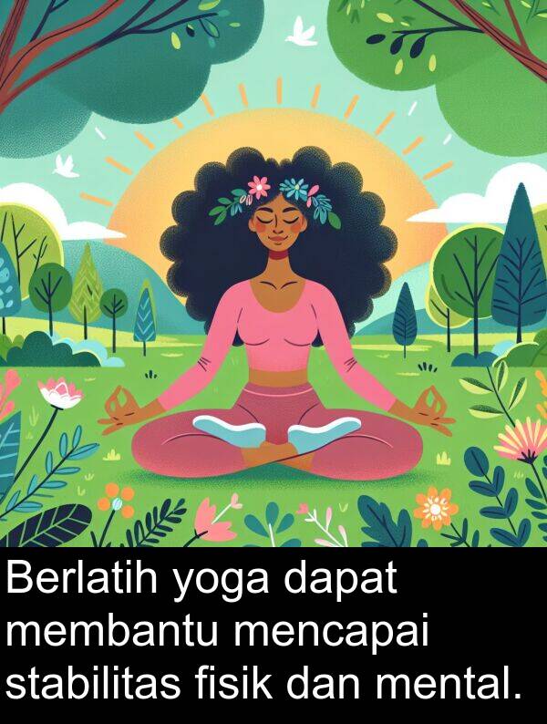 membantu: Berlatih yoga dapat membantu mencapai stabilitas fisik dan mental.