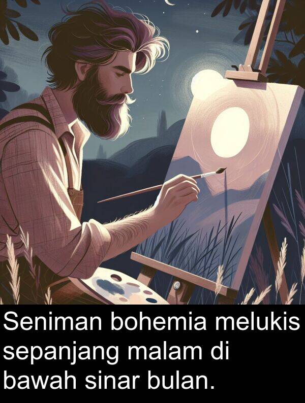 melukis: Seniman bohemia melukis sepanjang malam di bawah sinar bulan.