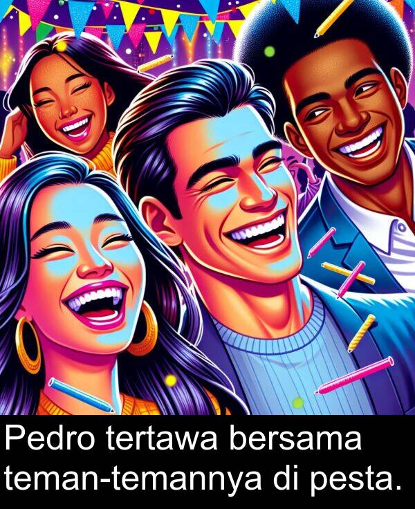 bersama: Pedro tertawa bersama teman-temannya di pesta.