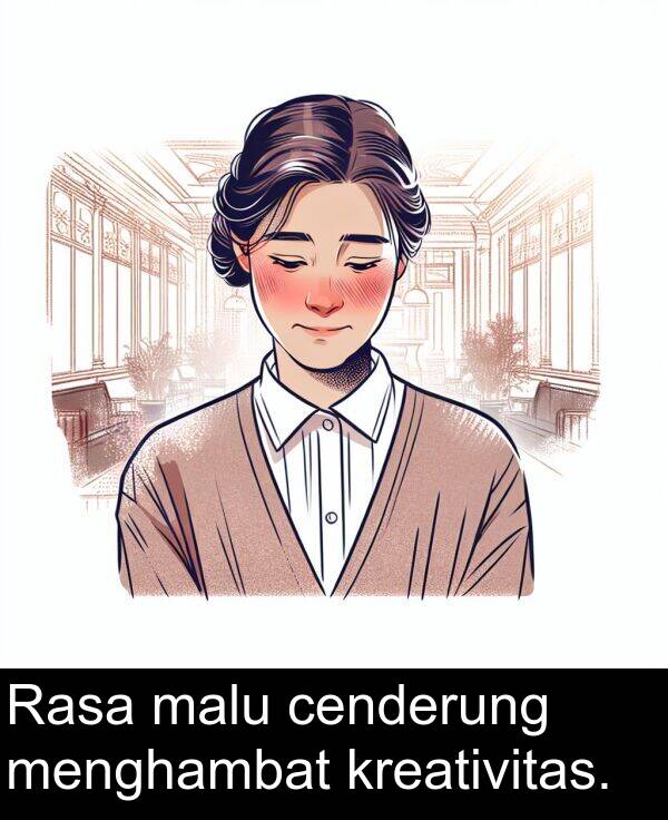 malu: Rasa malu cenderung menghambat kreativitas.