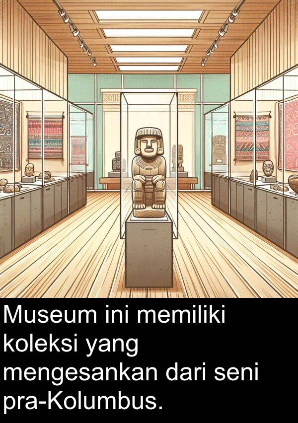 seni: Museum ini memiliki koleksi yang mengesankan dari seni pra-Kolumbus.