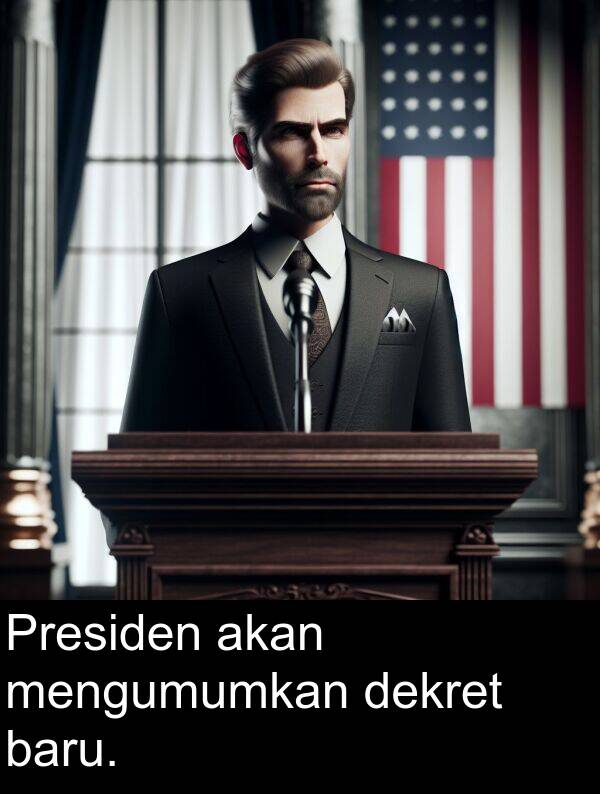 mengumumkan: Presiden akan mengumumkan dekret baru.