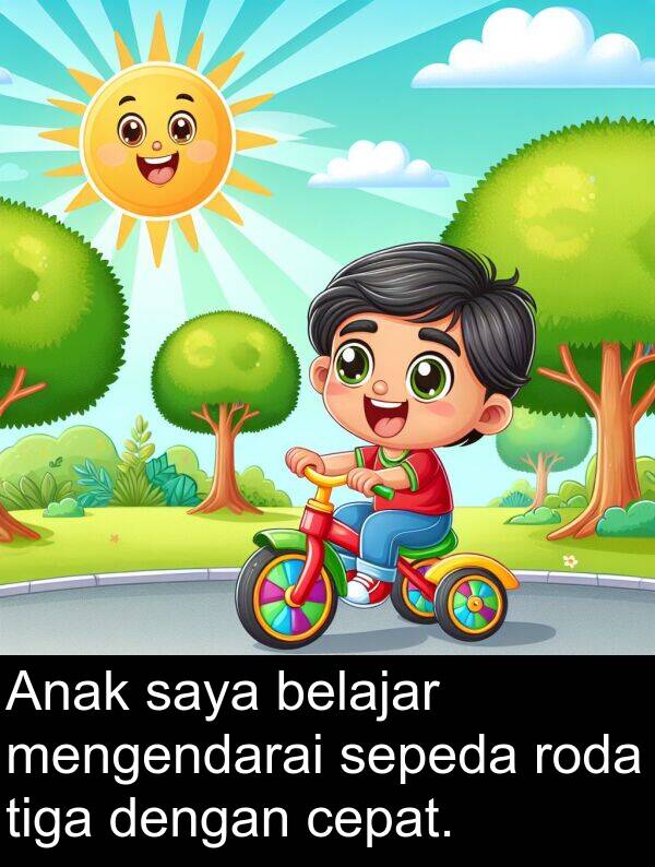 roda: Anak saya belajar mengendarai sepeda roda tiga dengan cepat.