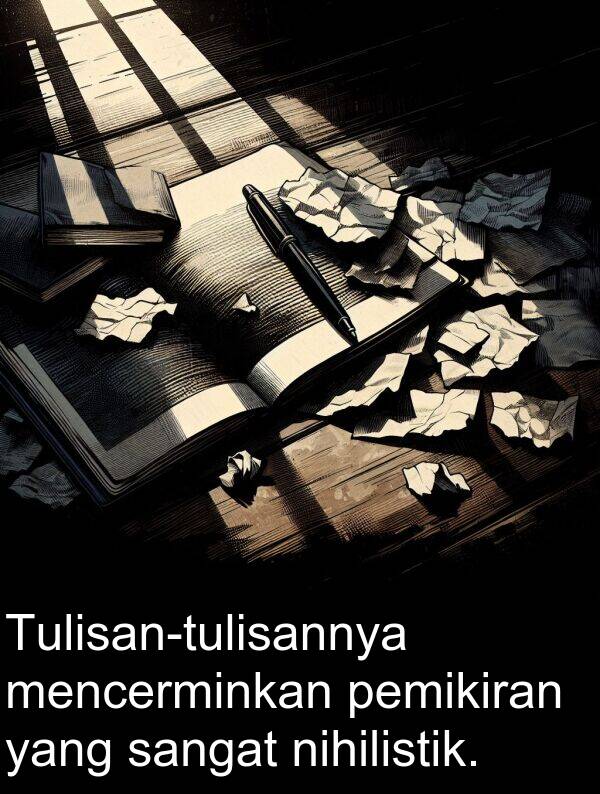pemikiran: Tulisan-tulisannya mencerminkan pemikiran yang sangat nihilistik.