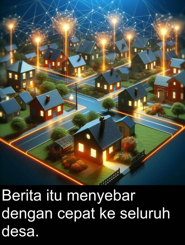 seluruh: Berita itu menyebar dengan cepat ke seluruh desa.