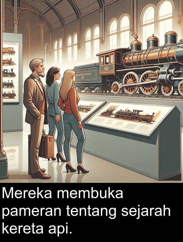 pameran: Mereka membuka pameran tentang sejarah kereta api.