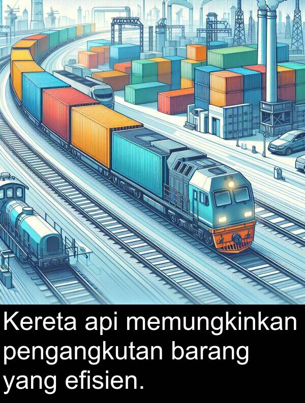 efisien: Kereta api memungkinkan pengangkutan barang yang efisien.