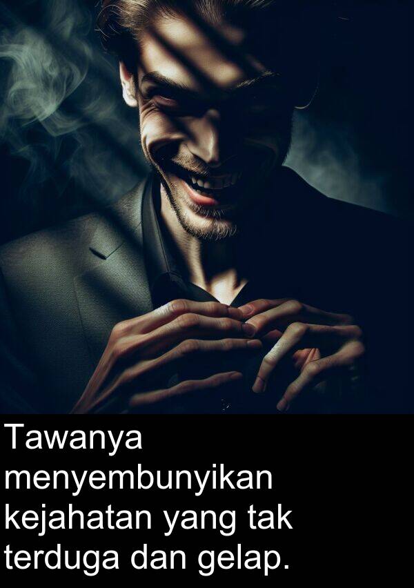 tak: Tawanya menyembunyikan kejahatan yang tak terduga dan gelap.