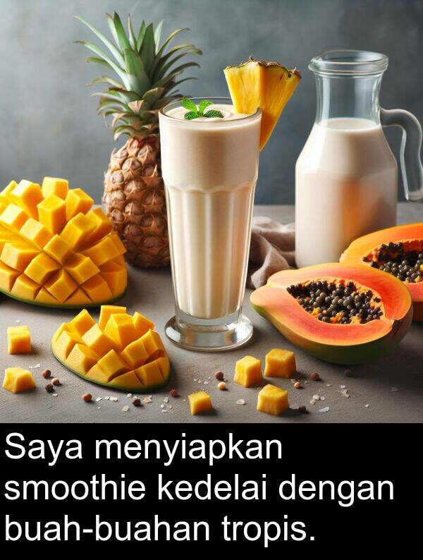 kedelai: Saya menyiapkan smoothie kedelai dengan buah-buahan tropis.